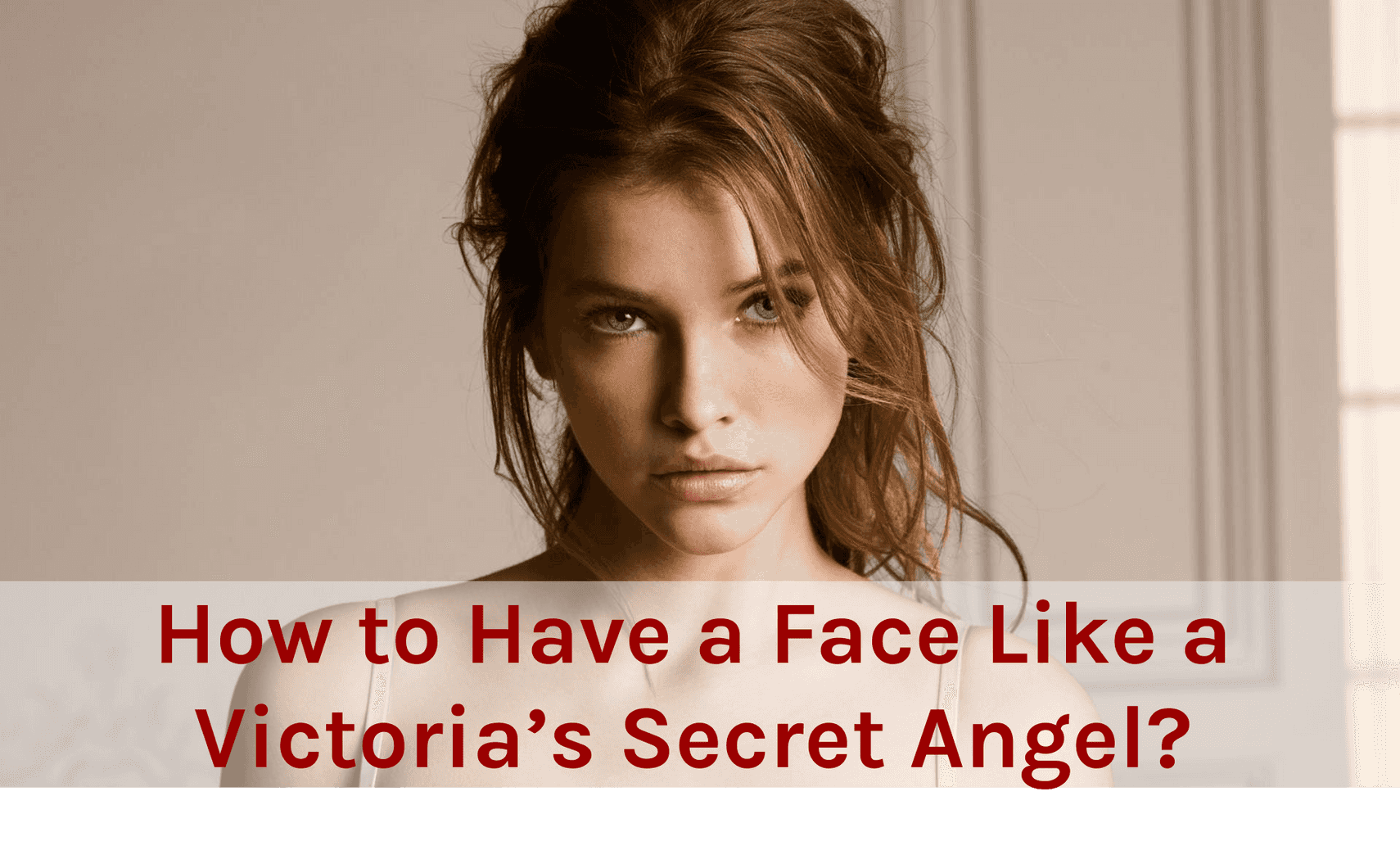 How To A Victoria's Secret Angel in 2022 Top Model News